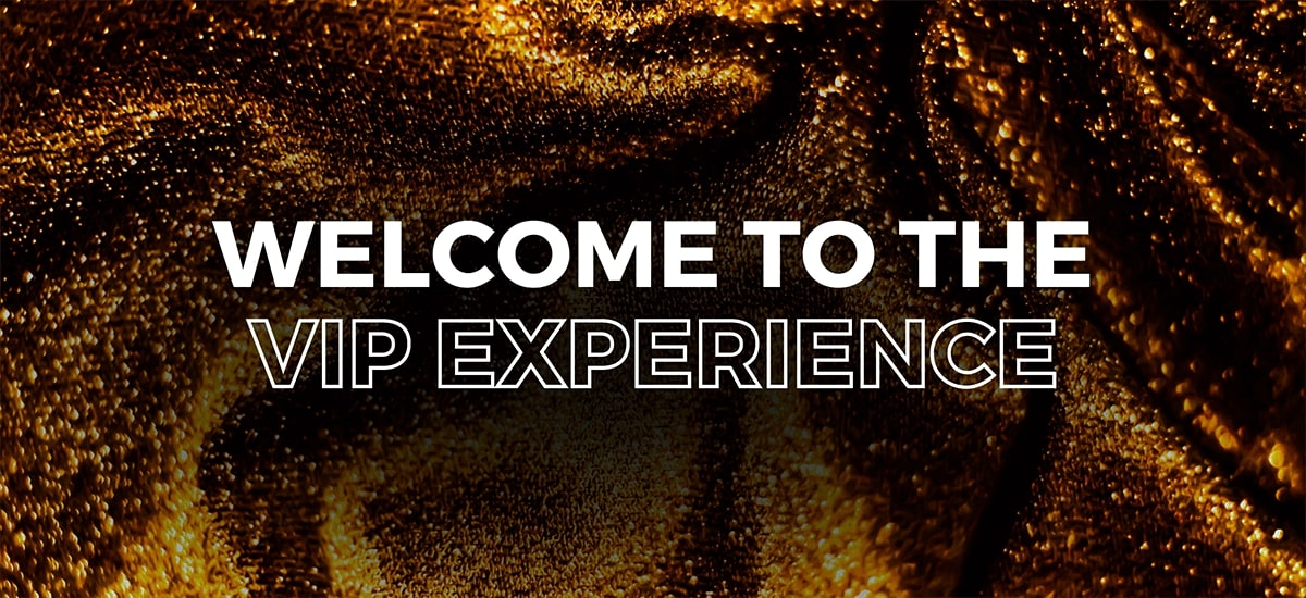 text: Welcome to the VIP Experience